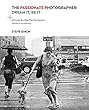 The Passionate Photographer 2nd Ed: Ten Steps Towards Becoming Great: the Remastered Edition of the Bestselling Classic Work for All Photographers (English Edition)