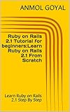 Ruby on Rails 2.1 Tutorial for beginners:Learn Ruby on Rails 2.1 From Scratch: Learn Ruby on Rails 2.1 Step By Step (English Edition)