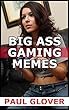 Big Ass Gaming Memes (English Edition)