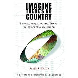 Imagine Theres No Country: Poverty Inequality and Growth in the Era of Globalization