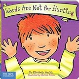 Free Spirit Publishing FRE9781575421551 Best Behavior Words Are Not For Hurting