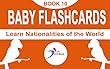 Baby flashcards: Learn Nationalities of the World (Ealry learning education - Flashcards Book 10) (English Edition)