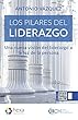 Los pilares del liderazgo: Una nueva visión del liderazgo a la luz de la persona (Spanish Edition)