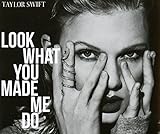 LOOK WHAT YOU MADE ME DO