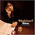 リクオ「What's Love?」