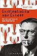 Existentialism and Excess: The Life and Times of Jean-paul Sartre