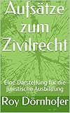 Aufsätze zum Zivilrecht: Eine Darstellung für die juristische Ausbildung (German Edition)