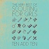 Ten Add Ten: The Very Best Of Scouting For Girls