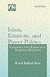 Islam, Ethnicity and Power Politics: Constructing Pakistan's National Identity
