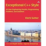 Exceptional C++ Style: 40 New Engineering Puzzles, Programming Problems, and Solutions (C++ In-Depth Series)
