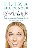 Girl Logic: The Genius and the Absurdity