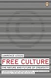 Free Culture: The Nature and Future of Creativity Free Culture: The Nature and Future of Creativity