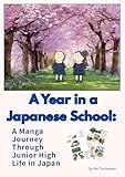 A Year in a Japanese School: A Manga Journey Through Junior High Life in Japan
