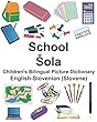 English-Slovenian (Slovene)School/Sola Children's Bilingual Picture Dictionary
