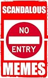 Memes: Scandalous Memes: (DO NOT ENTER - Funny Memes That Are Rather Scandalous) (English Edition)
