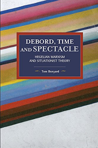 Debord, Time and Spectacle: Hegelian Marxism and Situationist Theory (Historical Materialism)の表紙