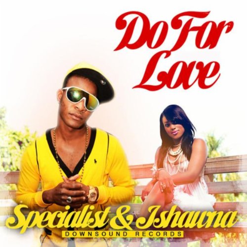 DO FOR LOVE / SPECIALIST FEAT. ISHAWNA