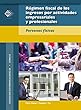 Régimen fiscal de los ingresos por actividades empresariales y profesionales: Personas físicas 2018 (Spanish Edition)