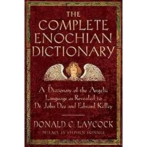 Complete Enochian Dictionary: A Dictionary of the Angelic Language