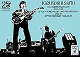 KAZUYOSHI SAITO 25th Anniversary Live 1993-2018 25��26 �`���ꂩ��������`�N�r�[�`�N�` Live at ���{������2018.09.07