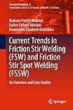 Current Trends in Friction Stir Welding (FSW)and Friction Stir Spot Welding (FSSW): An Overview and Case Studies (Structural Integrity)