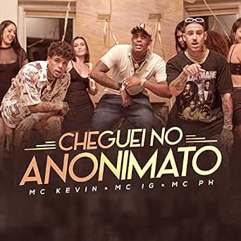 Amazon Music Mc Kevin Mc Ig Mc Phã®cheguei No Anonimato Amazon Co Jp