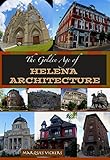 The Golden Age of Helena Montana Architecture (English Edition)