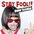 STAY FOOL!!(通常盤)