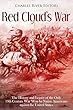 Red Cloud’s War: The History and Legacy of the Only 19th Century War Won by Native Americans against the United States (English Edition)