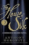 Anthony Horowitz'sThe House of Silk: A Sherlock Holmes Novel [Hardcover]2011