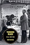 Thinking Black: Britain, 1964-1985 (Berkeley Series in British Studies)