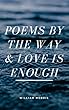 Poems By The Way & Love Is Enough (Annotated) (English Edition)
