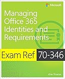 Exam Ref 70-346 Managing Office 365 Identities and Requirements