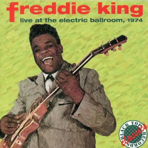 Amazon Live At The Electric Ballroom Freddie King シカゴ シティブルース ミュージック