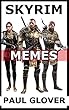 Skyrim Memes: The Elder Scrolls V Hilarious Memes (English Edition)