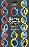 Evolving Ourselves: How Un-Natural Selection is Changing Life on Earth by Steve Gullans Juan Enriquez(2015-11-05)