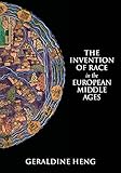 The Invention of Race in the European Middle Ages