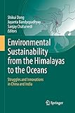Environmental Sustainability from the Himalayas to the Oceans: Struggles and Innovations in China and India