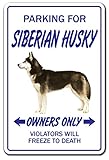 PARKING FOR SIBERIAN HUSKY OWNERS ONLY サインボード：シベリアンハスキー オーナー専用 駐車スペース 標識 看板 MADE IN U.S.A [並行輸入品]