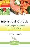 Interstitial Cystitis: 100 Simple Recipes for IC Sufferers (English Edition)
