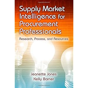 Supply Market Intelligence for Procurement Professionals: Research, Process, and Resources