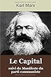 KARL MARX: Le Capital, suivi du Manifeste du parti communiste