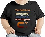 You must be a magnet オーガニックベビーTシャツ 12 - 18 Months