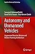 Autonomy and Unmanned Vehicles: Augmented Reactive Mission and Motion Planning Architecture (Cognitive Science and Technology)