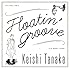 Keishi Tanaka「Floatin Groove」