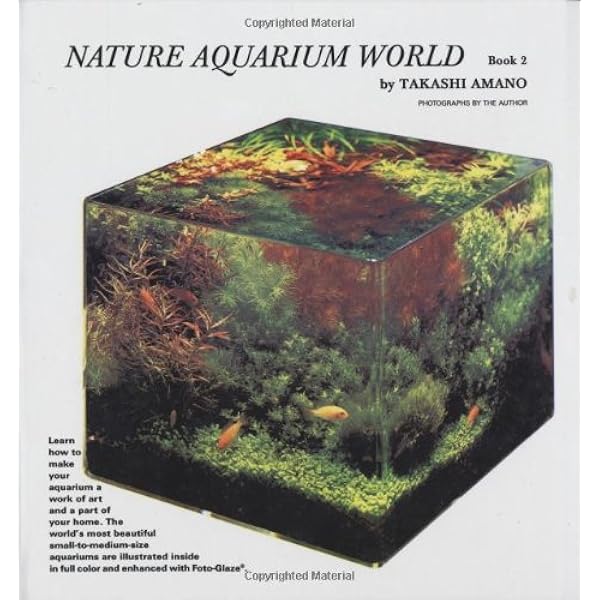 Nature Aquarium: Complete Works 1985-2009 by Takashi Amano