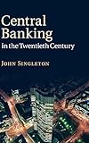 Central Banking in the Twentieth Century