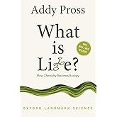 What is Life?: How Chemistry Becomes Biology