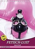 Fetisch-Lust. Latex-Erotik (Tischkalender 2017 DIN A5 hoch): Geballte Erotik in lustvoller Latex-Fashion (Monatskalender, 14 Seiten )