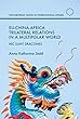 EU-China-Africa Trilateral Relations in a Multipolar World: Hic Sunt Dracones (The European Union in International Affairs)